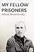 My Fellow Prisoners