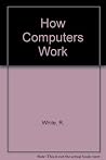 How Computers Work How Computers Work