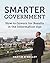 Smarter Government: How to Govern for Results in the Information Age