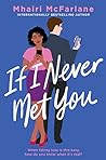 If I Never Met You by Mhairi McFarlane