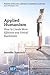 Applied Humanism: How to Create More Effective and Ethical Businesses