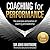 Coaching for Performance: The Principles and Practice of Coaching and Leadership