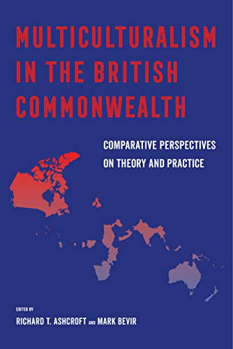 Multiculturalism in the British Commonwealth: Comparative Perspectives on Theory and Practice (Kindle Edition)
