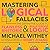 Mastering Logical Fallacies: The Definitive Guide to Flawless Rhetoric and Bulletproof Logic