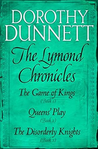 The Lymond Chronicles Box Set Books 1 3 The Game Of Kings Queens Play The Disorderly Knights By Dorothy Dunnett