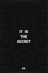 It Is The Secret (It Is The Series)