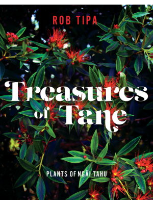 Treasures of Tāne: Plants of Ngāi Tahu (Paperback)