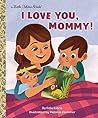 I Love You, Mommy! by Edie Evans I Love You, Mommy! by Edie Evans
