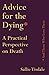 Advice for the Dying (and Those Who Love Them): A Practical Perspective on Death