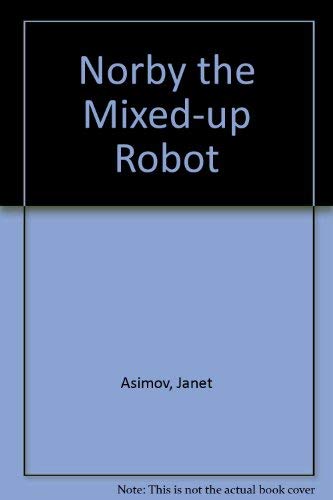 Norby the Mixed-up Robot
