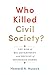 Who Killed Civil Society?: The Rise of Big Government and Decline of Bourgeois Norms