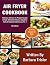 Air Fryer Cookbook: Delicio...
