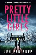 Pretty Little Girls (Agent Victoria Heslin #2)