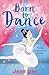 Born to Dance (Dance Trilog...