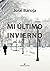 Mi último invierno - Antolo...