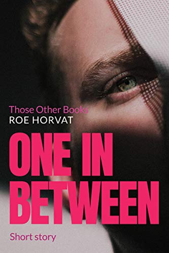 One in Between (Those Other Books #2.5)