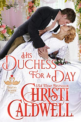 His Duchess for a Day (The Heart of a Scandal #4)
