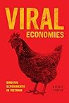 Viral Economies: Bird Flu Experiments in Vietnam Viral Economies: Bird Flu Experiments in Vietnam