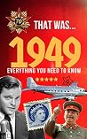 That Was 1949: Th...