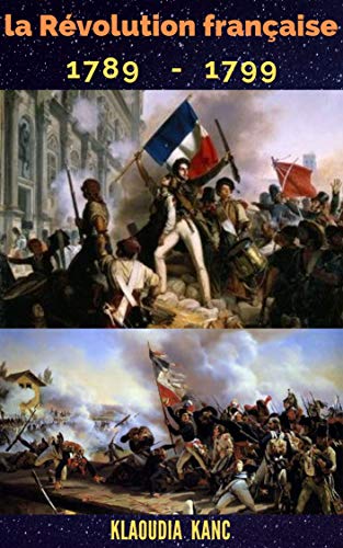 La Revolution Francaise 17 1799 By Klaoudia Kanc