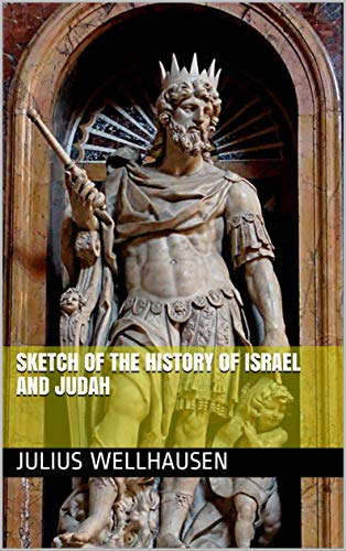 Sketch of the History of Israel and Judah (Kindle Edition)