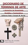 Diccionario de términos de Arte y elementos de Arqueología, Heráldica y Numismática Diccionario de términos de Arte y elementos de Arqueología, Heráldica y Numismática