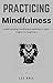 Practicing Mindfulness : Un...