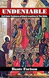 Book cover for Undeniable: Full Color Evidence of Black Israelites In The Bible