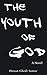 The Youth of God