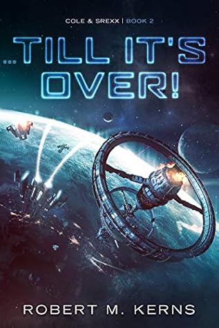 ...Till It's Over! (Cole & Srexx #2)