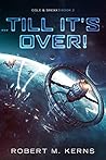 ...Till It's Over! (Cole & Srexx #2)