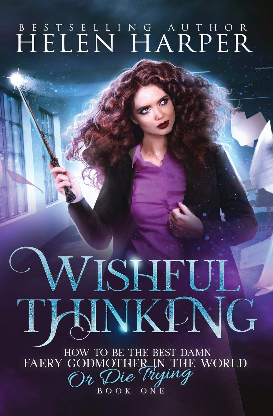 Wishful Thinking (How to Be the Best Damn Faery Godmother in the World or Die Trying, #1)