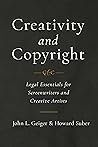 Creativity and Copyright: Legal Essentials for Screenwriters and Creative Artists Creativity and Copyright: Legal Essentials for Screenwriters and Creative Artists