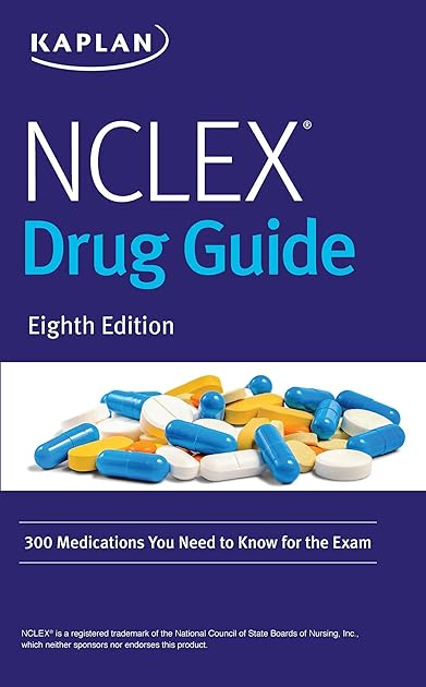 NCLEX Drug Guide: 300 Medications You Need to Know for the Exam (Kaplan Test Prep)