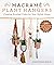 Macramé Plant Hangers: Crea...