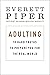 Adulting by Everett Piper