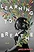 Learning to Breathe by Janice Lynn Mather