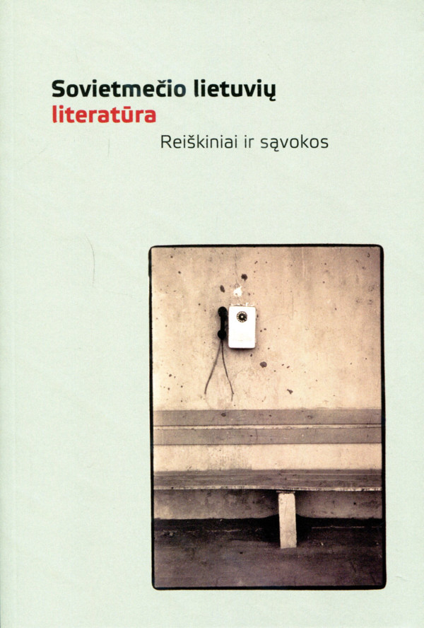 Sovietmečio lietuvių literatūra : reiškiniai ir sąvokos (Paperback)