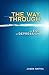 The Way Through: The End of...