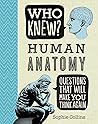 Who Knew? Human Anatomy
