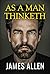 As a Man Thinketh