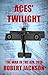 Aces' Twilight: The War in ...