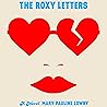 The Roxy Letters by Mary Pauline Lowry