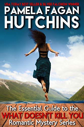 The Essential Guide to the What Doesn't Kill You Romantic Mystery Series (Kindle Edition)