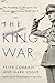 The King's War: The Friendship of George VI and Lionel Logue During World War II