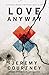 Love Anyway by Jeremy Courtney Love Anyway by Jeremy Courtney