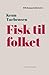 Fisk til folket - 1912