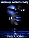 Beauty Doesn’t Cry