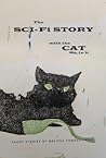 The Sci-Fi Story with the Cat in It by Melissa Fondakowski