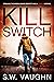 Kill Switch